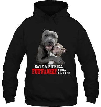 

Save A Pitbull Euthanize A Dog Fighter Pitbull Couple Version Women Streetwear men women Hoodies Sweatshirts
