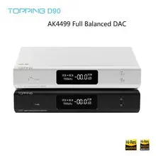 Топпинг D90 HIFI AK4499 USB DAC Bluetooth 5,0 DSD512 CAR8675 LDAC Hi-Res Hifi музыкальный аудио HIFI декодер