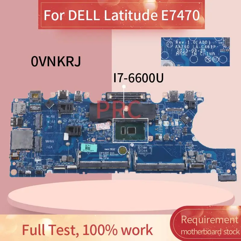 CN 0VNKRJ для DELL Latitude E7470 I7 6600U Материнская плата ноутбука LA C461P SR2F1 DDR3