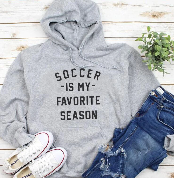 Soccer is my favorite сезон женская толстовка унисекс футбольные подарки футбольные худи для влюбленных забавные спортивные подарки топы из хлопка