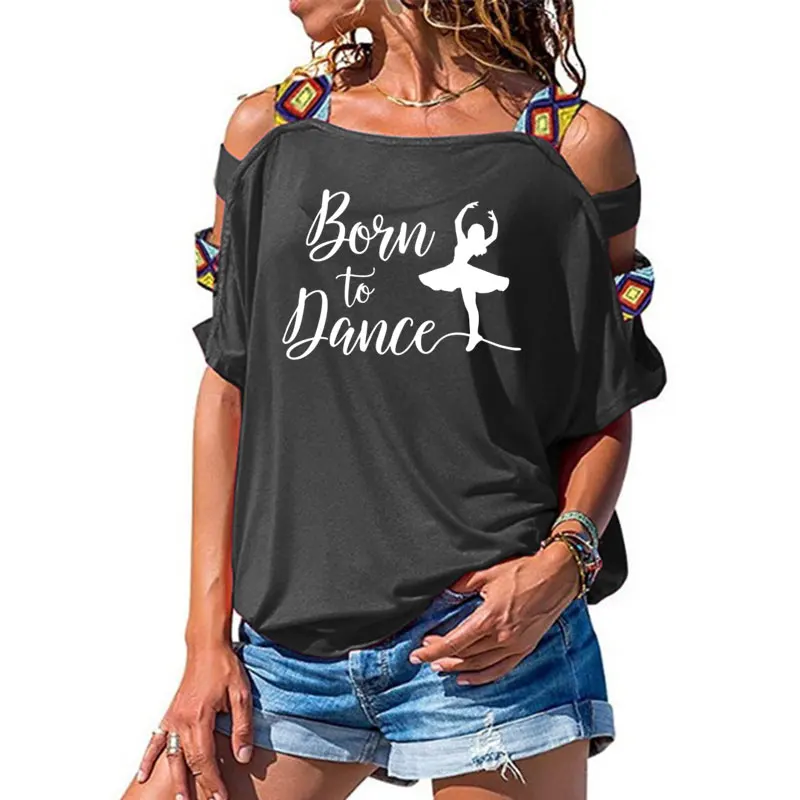 Born To Dance, женская футболка, хлопковая, повседневная, забавная, футболка, подарок для леди, Yong, для девушек, короткий рукав, сексуальная, открытая, на плечах, топ, футболка - Цвет: 5