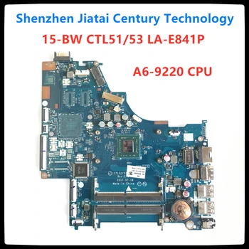 

Free Shipping 924720-601 CTL51/53 LA-E841P mainboard For HP LAPTOP 15-BW 15-bw066sa Laptop Motherboard A6-9220P fully Tested