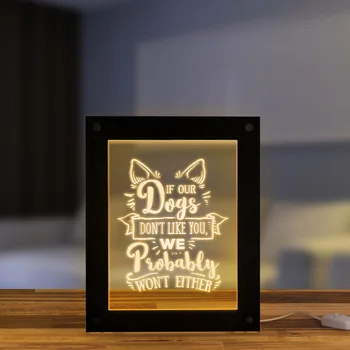 

If Our Dogs Don't Like You,We Probably Won't Either Funny Puppy Dog Quote LED Wooden Frame Personalized Text Picture Photo Frame