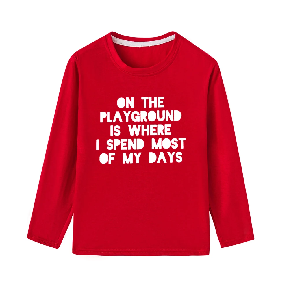 On The Playground Is Where I Spend Most of My Days Baby Boys T Shirt Top Tees Kids Outwear Children Clothes Tops Girls Tee Shirt