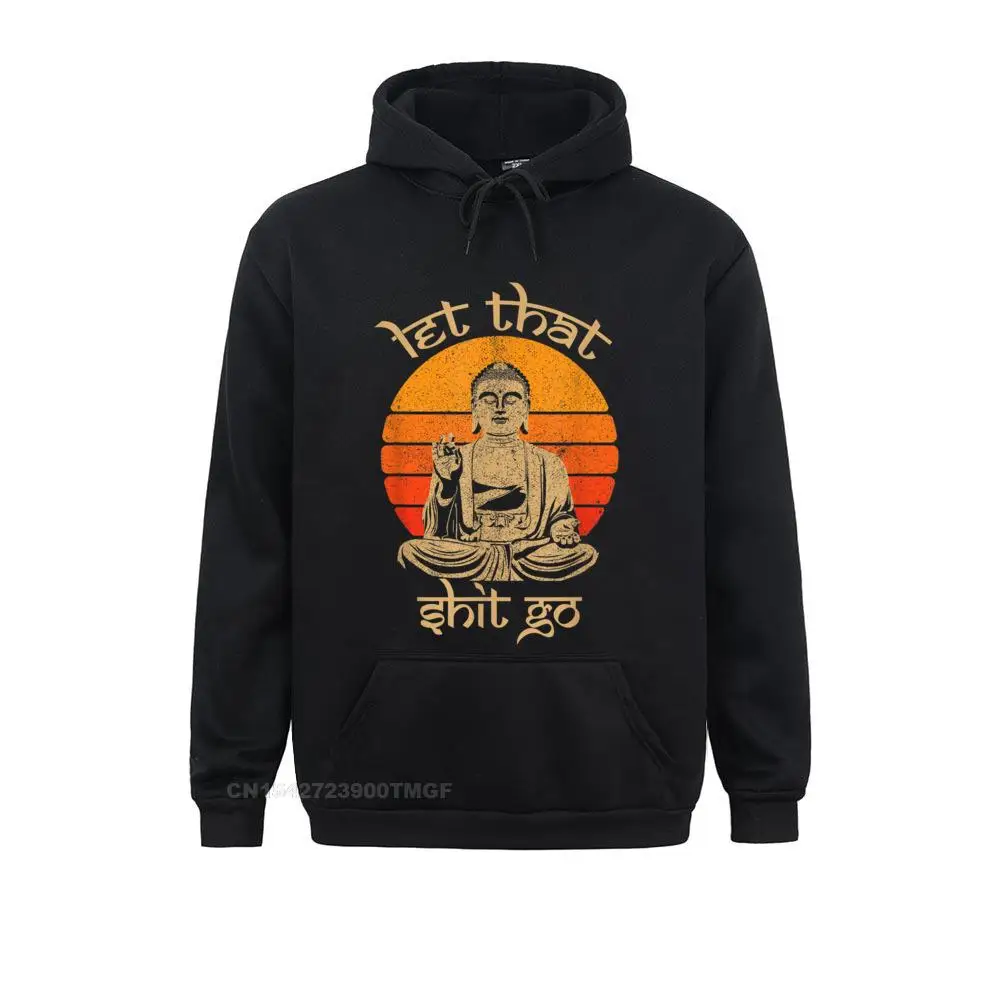 Europe Funny Let That Shit Go Buddha Shirt__19170 Women Sweatshirts Funky Summer Fall Long Sleeve  Hoodies Summer Clothes Funny Let That Shit Go Buddha Shirt__19170black