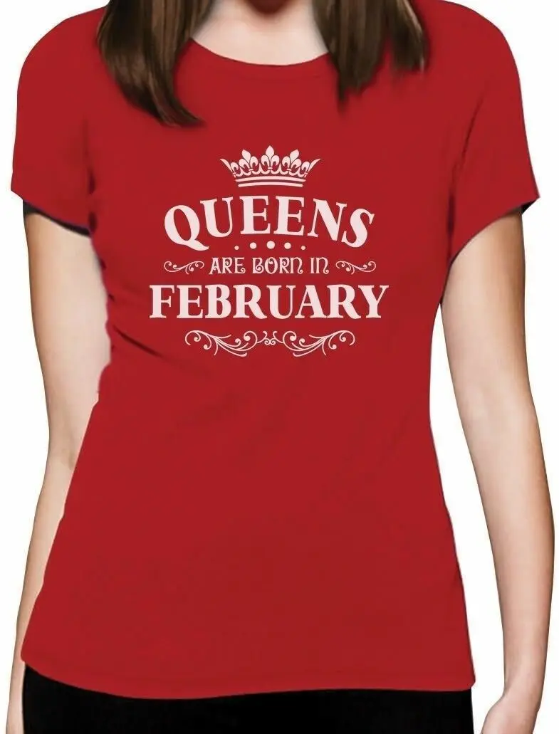 

Birthday Gift for Women - QUEENS Are Born In February Women T-Shirt