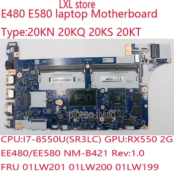 

NM-B421For Thinkpad E480 Motherboard Mainboard E580 FRU 01LW201 01LW200 01LW199 EE480/EE580 NM-B421 Rev:1.0 I7-8550U RX550 2G OK