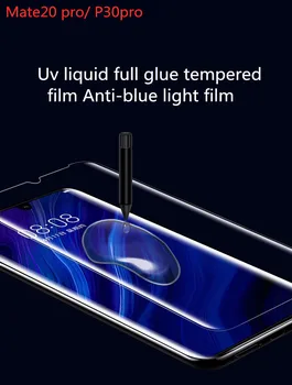 

Uv liquid full glue for Huawei p30pro tempered film mate20pro curved phone film Anti-blue light film
