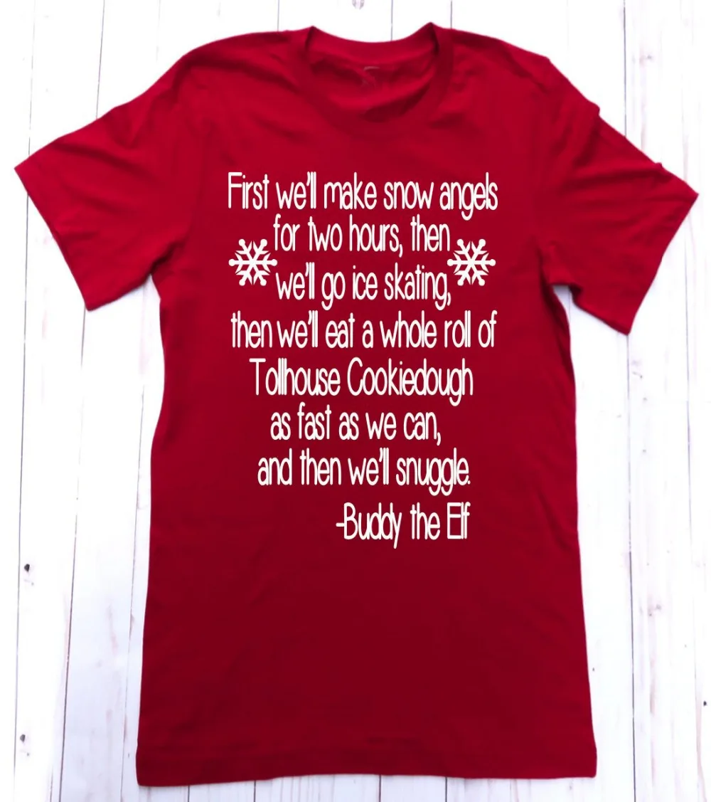 

Funny Christmas List Slogan Cotton Casual Red Shirt Gift Tees First We Will Make Snow Angels for Two Hours Then We Will T-shirt