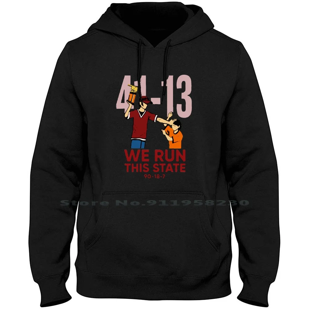 

We Run This State Men Women Hoodie Sweater 6XL Big Size Cotton Popular State Movie This Tage Logo Geek Run Hot Age We Hi