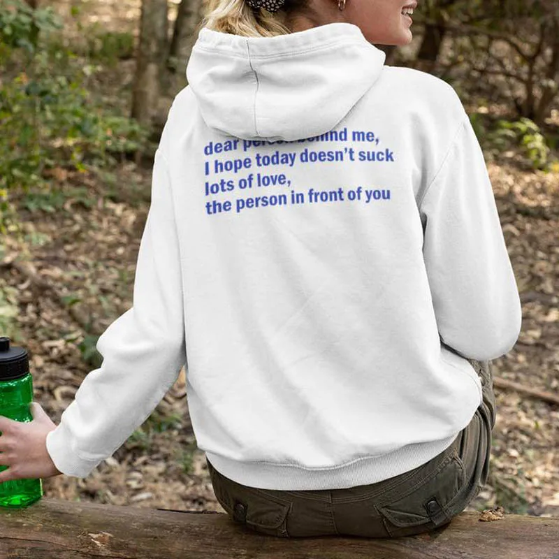 

Dear Person Behind Me Hoody Spring Autumn Long Sleeve Jumper Hippie Hoodies Casual Women Mental Health Positivity Pullovers