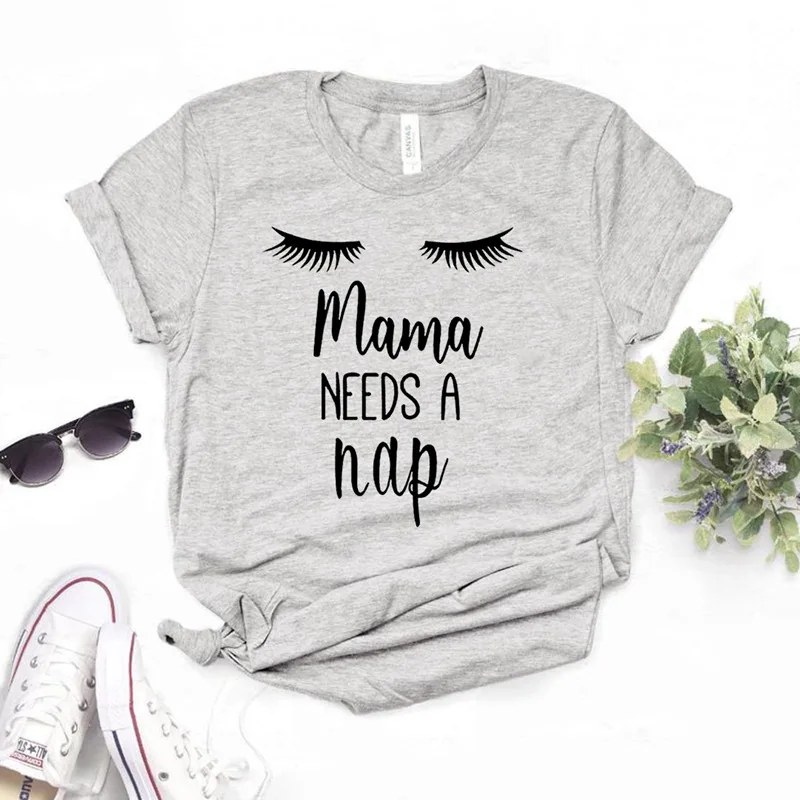 Серый Mama NEEDS A Nap женская футболка хлопковая Повседневная забавная футболка подарок для леди Yong Девушка уличный Топ тройник 6 цветов MF-6 - Цвет: Серый