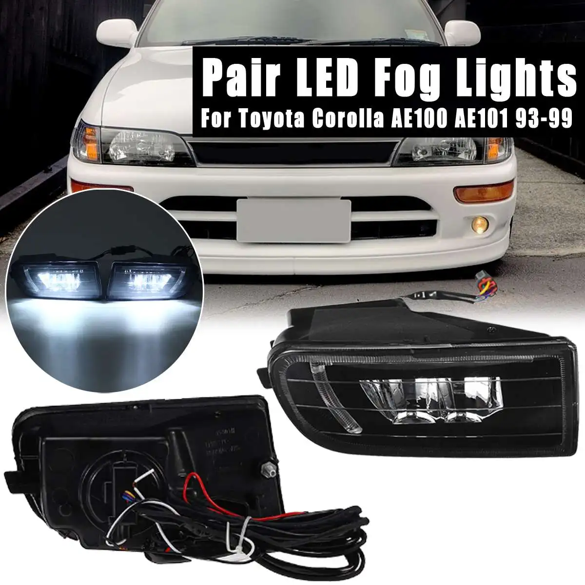 

1 Pair LH&RH Front LED Fog Lights Lamps For toyota Corolla AE100 AE101 1993 1994 1995 1996 1997 1998 1999 Car Light Assembly