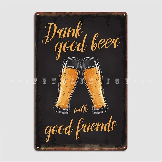 Plaque métal Vintage - Drink Good Beer with Good Friends - 20x30cm