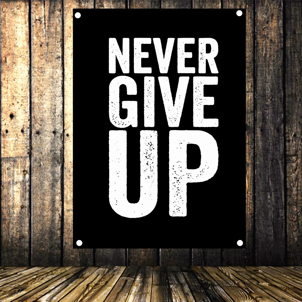 

NEVER GIVE UP Life Inspirational Quotes Poster Motivational Success Banners Wall Art Flag Canvas Painting Tapestry Wall Decor