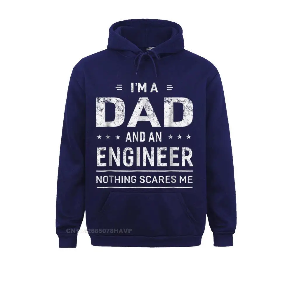 Im A Dad And Engineer T-shirt For Men Father Funny Gift__834 Sweatshirts Mother Day Printed Hoodies Long Sleeve Graphic Hoods Men's Im A Dad And Engineer T-shirt For Men Father Funny Gift__834navy