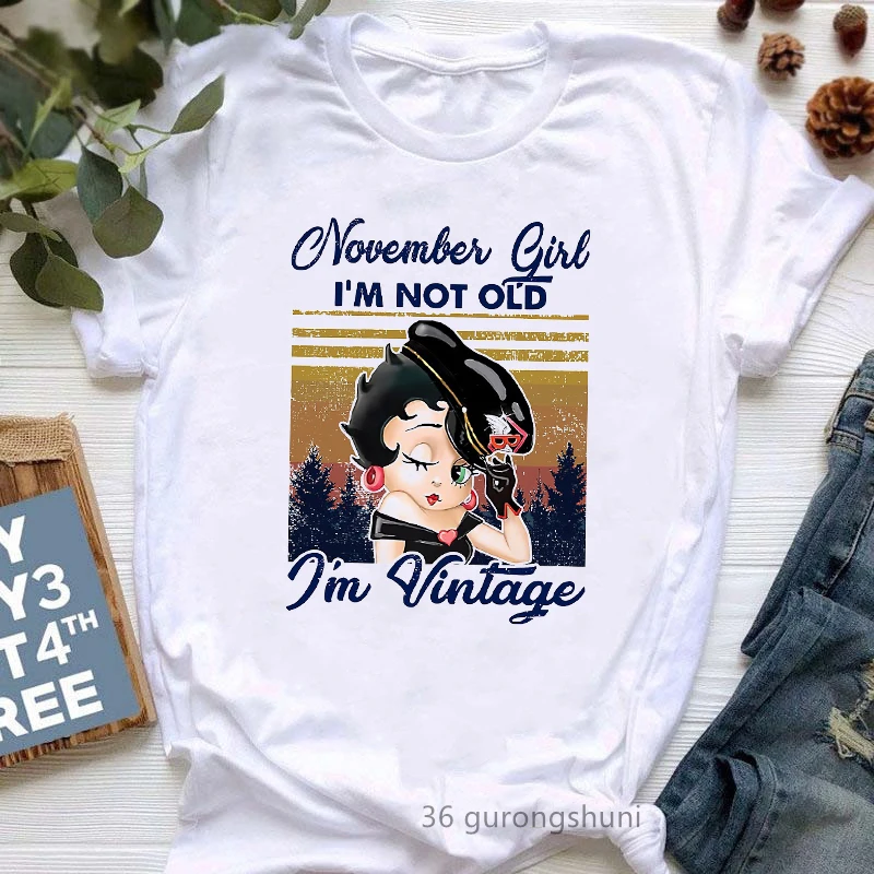 

November Girl I'M Not Old I Am Vintage Graphic Print Tshirt Girls Women'S Clothing Birthday Gift T-Shirt Femme Summer Tops Tee