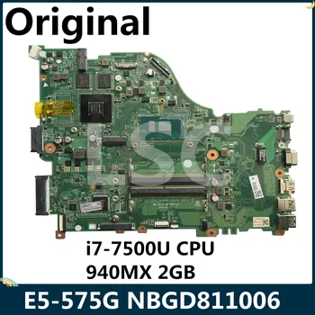 

LSC For Acer Aspire E5-575G Laptop Motherboard DAZAAMB16E0 NBGD811006 NB.GD811.006 i7-7500U 2.7GHz CPU 940MX 2GB DDR4