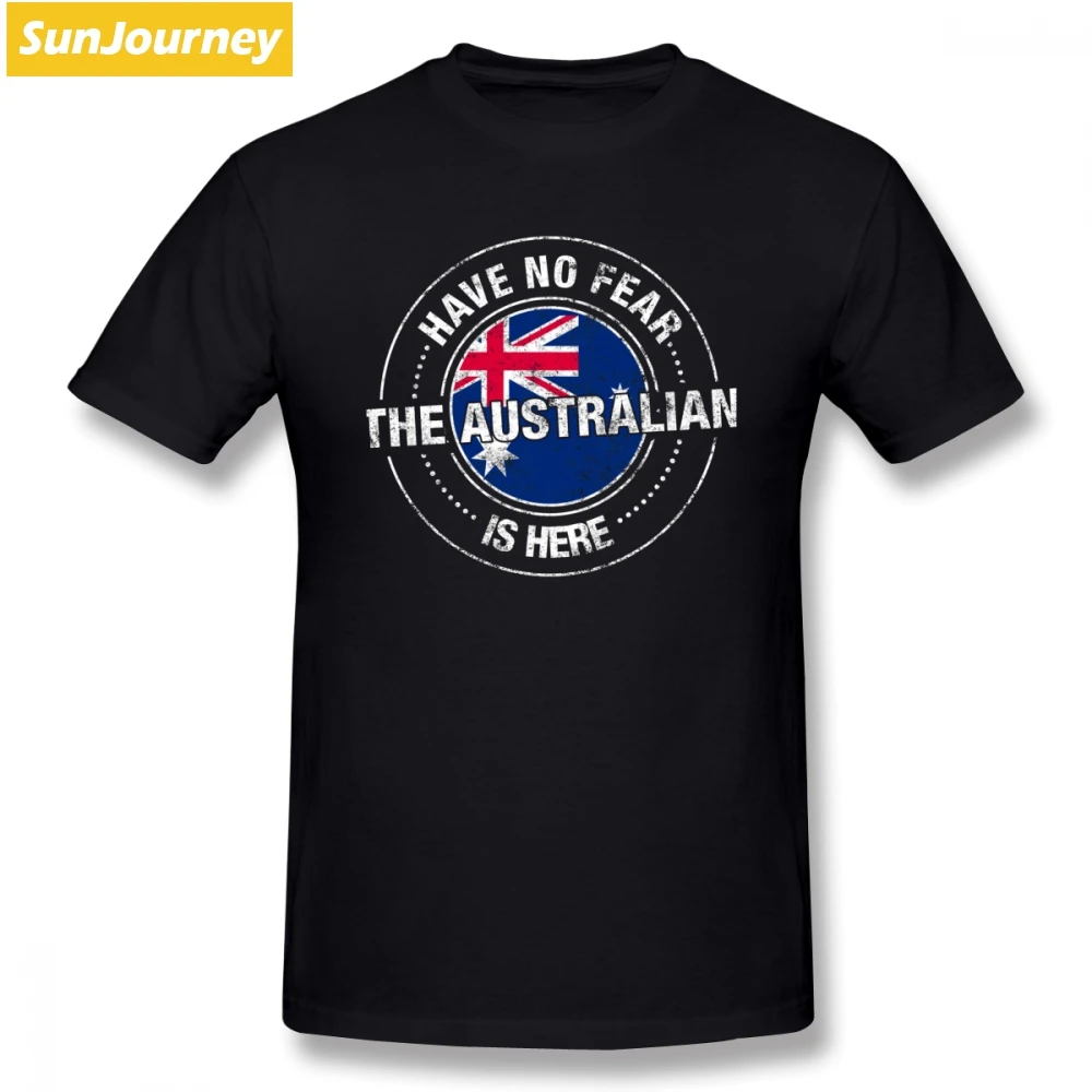 

Have No Fear The Australian Is Here T Shirt Short Sleeve Custom Clothes Pop Party Big Size O-Neck Cotton Men T-Shirt