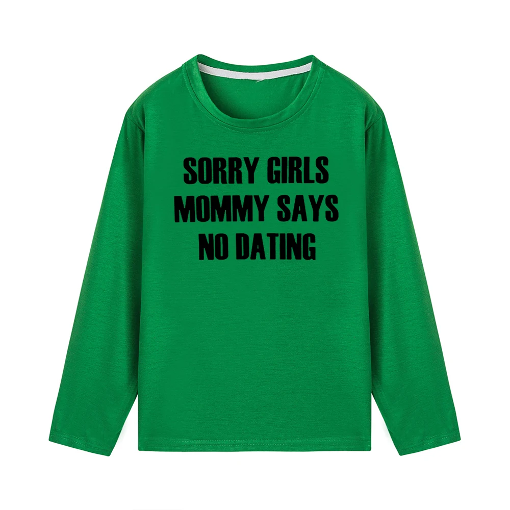 Забавные футболки для мальчиков с надписью «Sorry Girls Mommy Says No Dating» одежда с длинными рукавами для маленьких мальчиков одежда с принтом буквы, модные детские футболки, топы