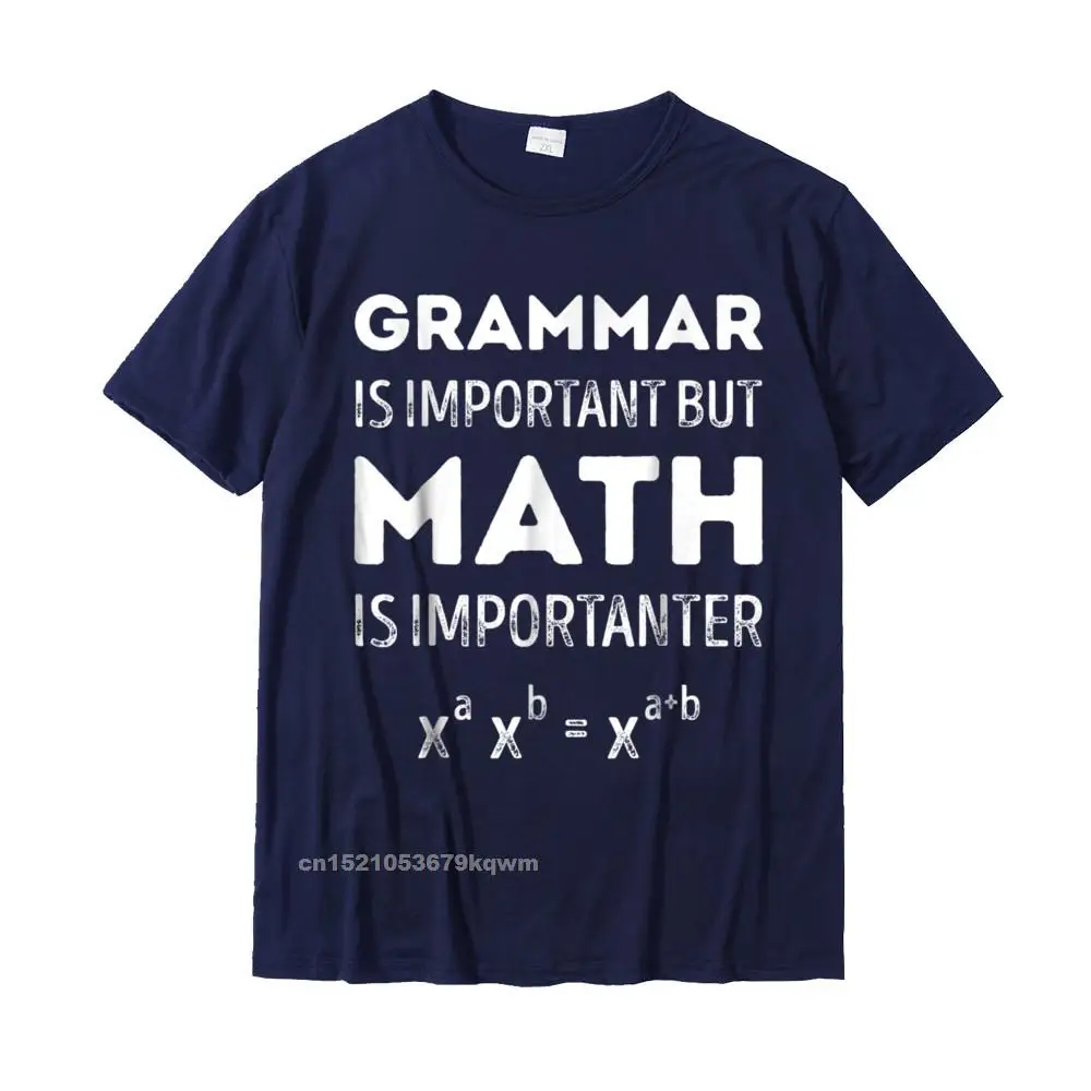 Customized Design Printed On Short Sleeve Summer/Autumn T Shirt 2021 New Round Collar Cotton Tops Shirt Men T-Shirt Grammar Is Important But Math Is Importanter T shirt Math__4145 navy