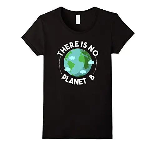 

There Is No Planet B Environmental T Shirt For Men Women Print T Shirt Women Hipster Harajuku Cheap Sale Women Tees