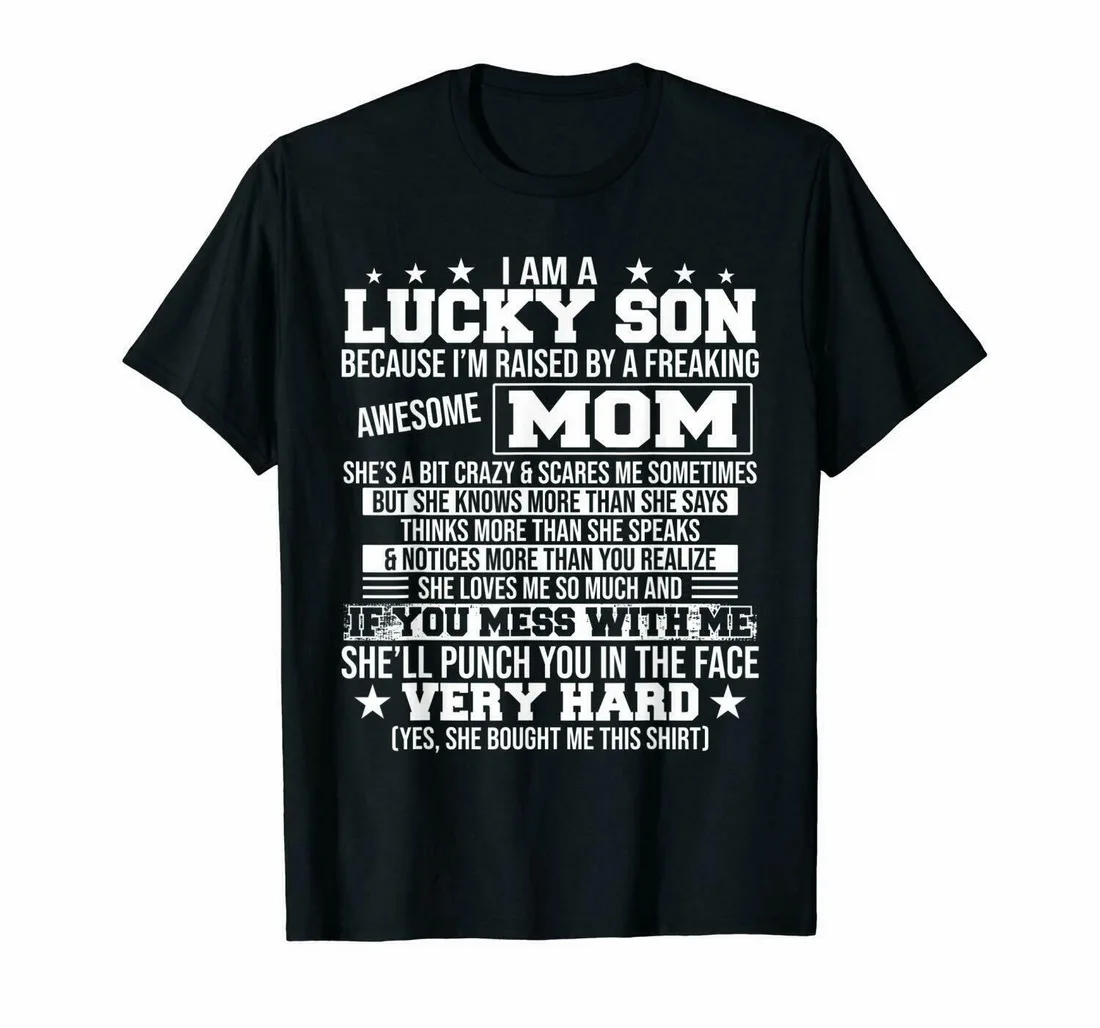 Black I Am A Lucky Son Because Im Raised By A Freaking Awesome Mom Tops Tee T Shirt T Shirt High