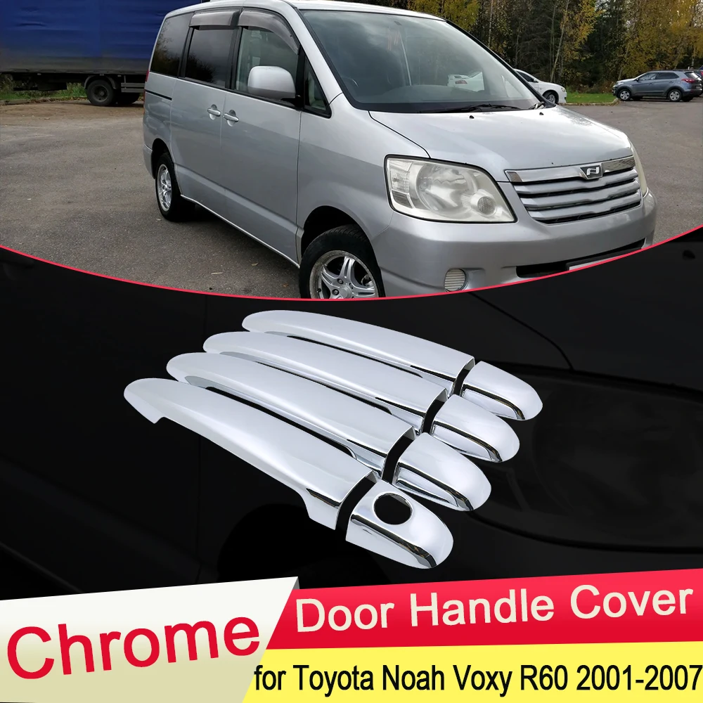 

for Toyota Noah Voxy R60 2001 2002 2003 2004 2005 2006 2007 Luxuriou Chrome Door Handle Cover Trim Set Car Styling Accessories