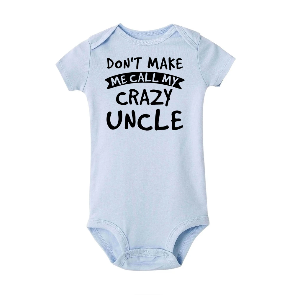 Infant Funny Cotton Romper Don't Make Me Call My Crazy Uncle Fashion Onesies Baby Boys Girls Clothes Toddler Soft Wear Rompers