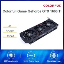 Красочная графическая карта iGame GeForce GTX 1660 Ti Nvidia GPU GDDR6 6G игровая настольная видеокарта 192 бит DP/HDMI/DVI PCI-E 3,0