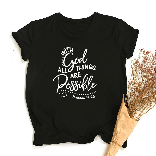 With God All Things Are Possible Print Women Christian T Shirt Religious Graphic Tees Faith Female Tops Summer Clothes Camisetas 3