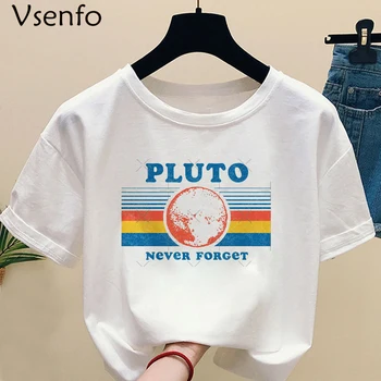 

Pluto Is A Planet T-shirt Women Casual Funny Pluto Never Forget T Shirt Short Sleeve O-neck Print Women's T-shirts
