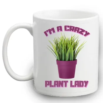 

I'm A Crazy Plant Lady Mug Plants Gardening Obsessed Funny Ladies Gifts