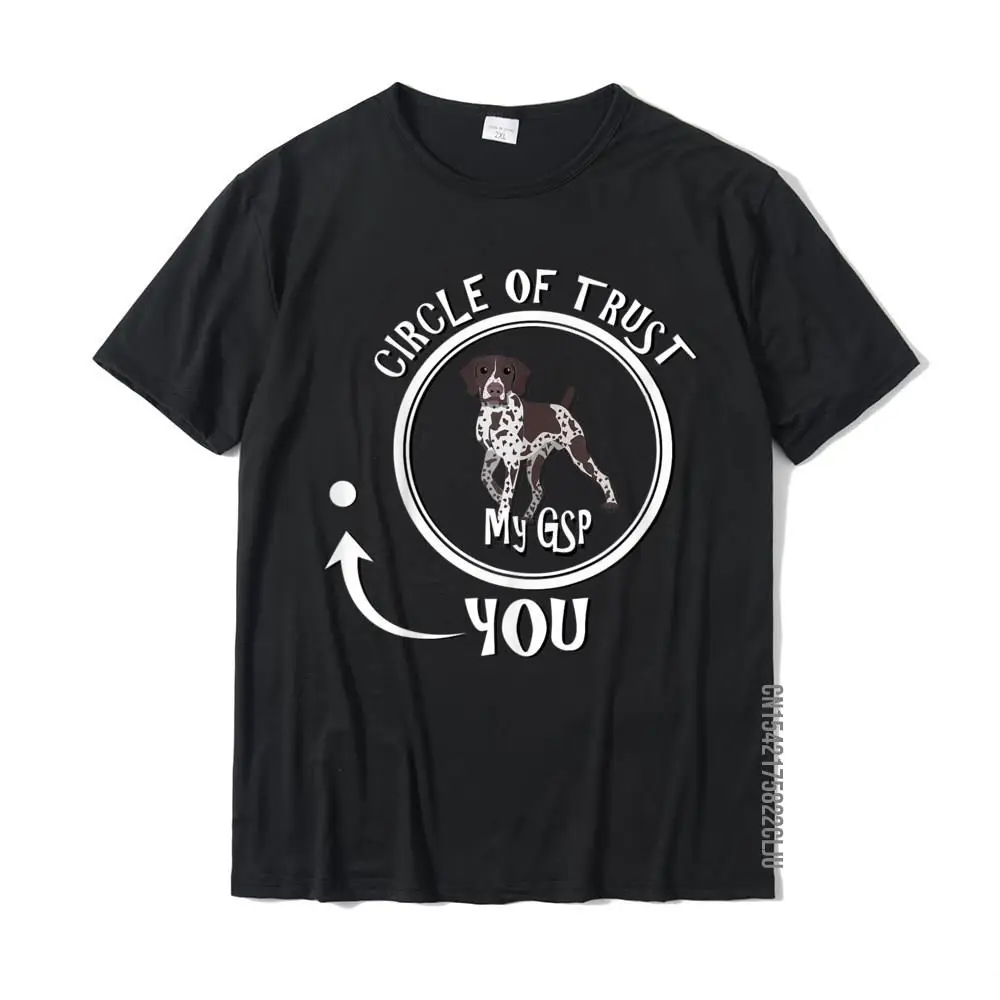 Europe Cotton Tops & Tees for Men Birthday T-Shirt Casual Classic O Neck Tops Shirt Short Sleeve Free Shipping German Shorthaired Pointer   Circle of trust   GSP gift__34328 black