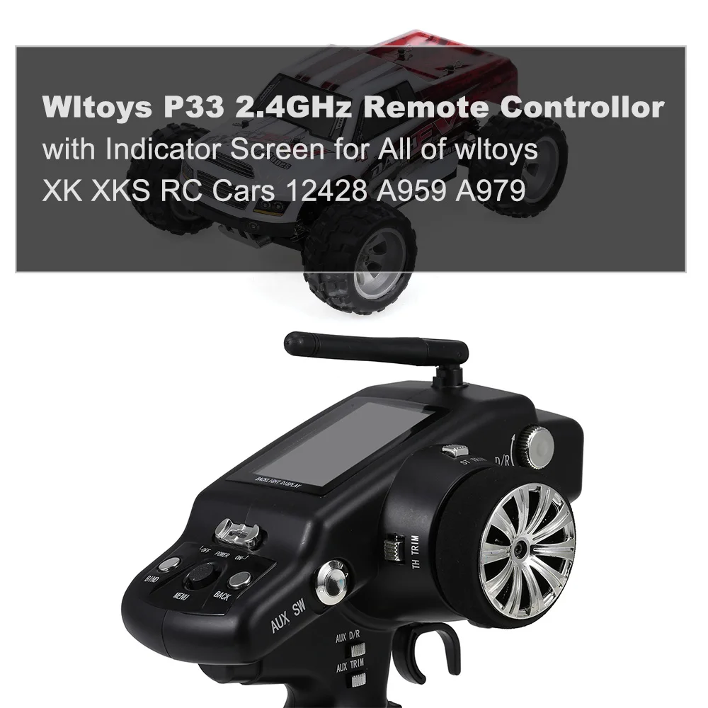 Wltoys P33 2,4 ГГц Радиоуправляемый автомобиль Радиоуправляемый с индикаторным экраном Радиоуправляемый передатчик для всех список игрушек с дистанционным управлением автомобилей 12428 10428-A A959 A979