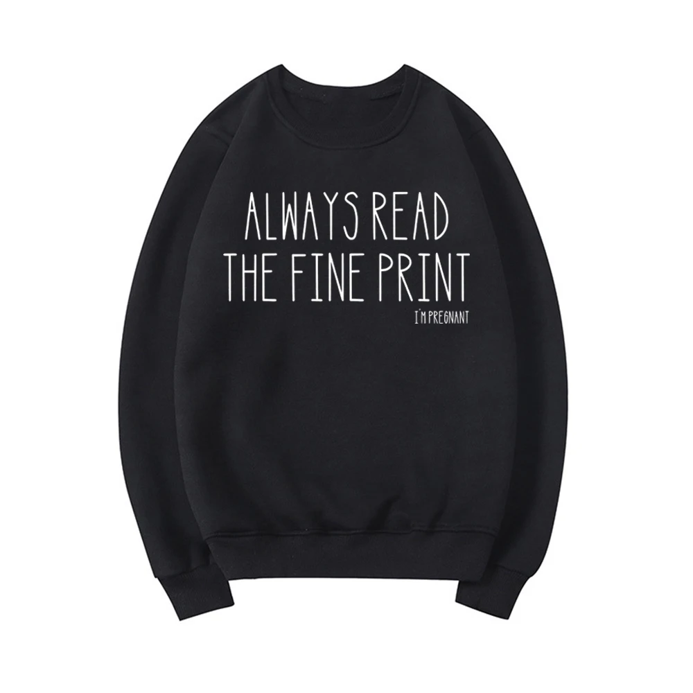 Always Read The Fine Print I'm Pregnant Sweatshirt Funny