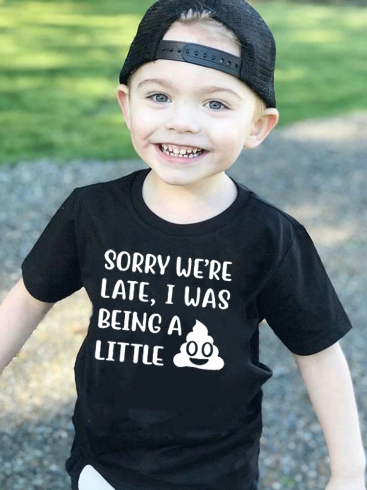 Летняя Детская забавная футболка с принтом Sorry We're Late I Been Little Shit модная