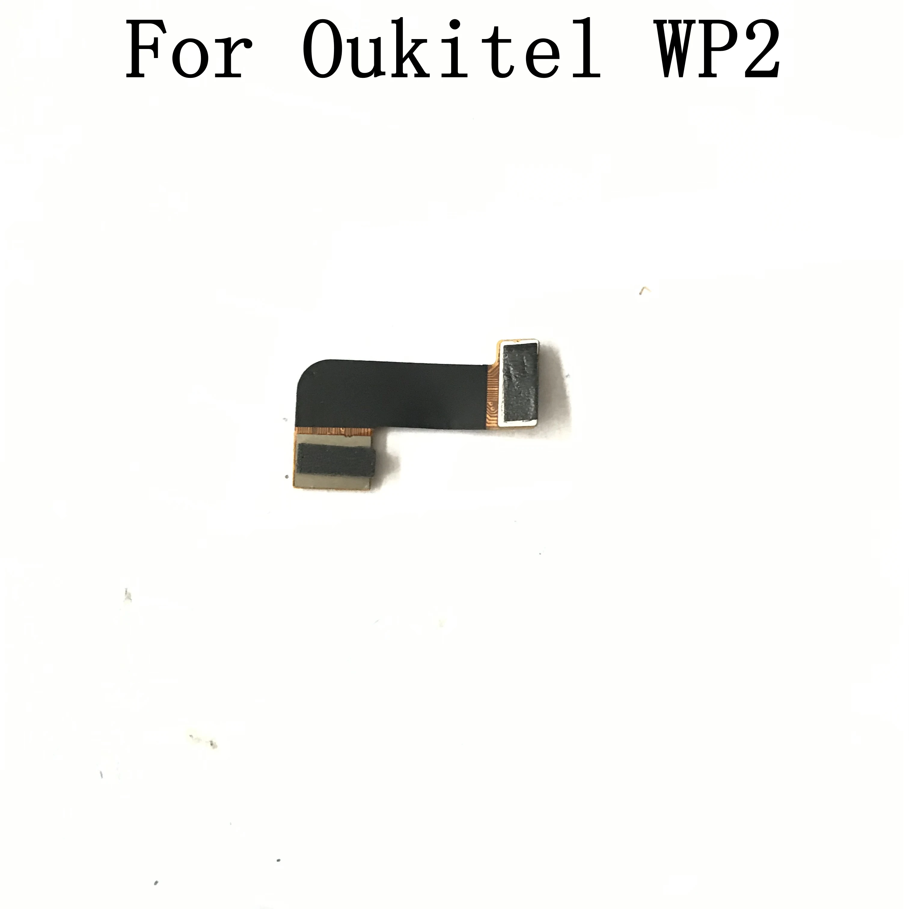 Используется Oukitel WP2 Основная камера гибкий кабель материнской платы FPC для Oukitel WP2 ремонт починка часть Repla