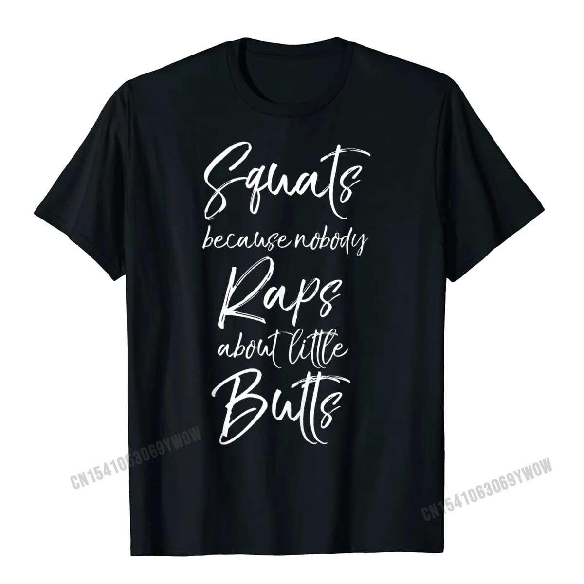 Custom Design Round Collar Tshirts Lovers Day Tees Short Sleeve for Male Plain Cotton Camisa T Shirts Drop Shipping Funny Leg Day Squats because Nobody Raps about Little Butts Tank Top__485 black