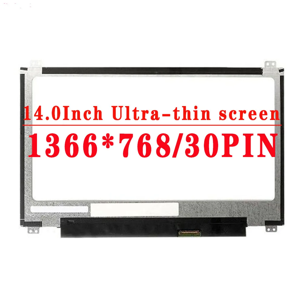 NT140WHM-N31 NT140WHM-N41 N140BGE-EA3 N140BGA-EB3 B140XTN02.A LP140WHU-TPC2 LTN140AT31 N140BGE-E33 B140XTN03.3 B140XTN03.4 14.0