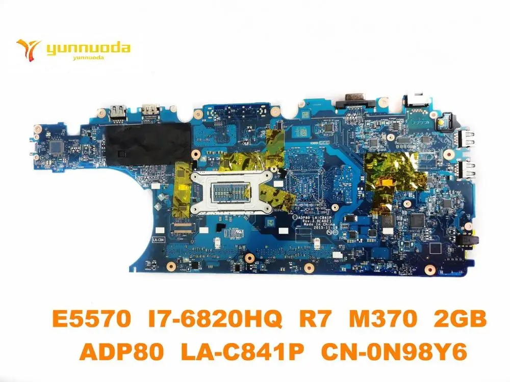 Best  Original for DELL E5570 laptop motherboard E5570 I7-6820HQ R7 M370 2GB ADP80 LA-C841P CN-0N98Y6 tes