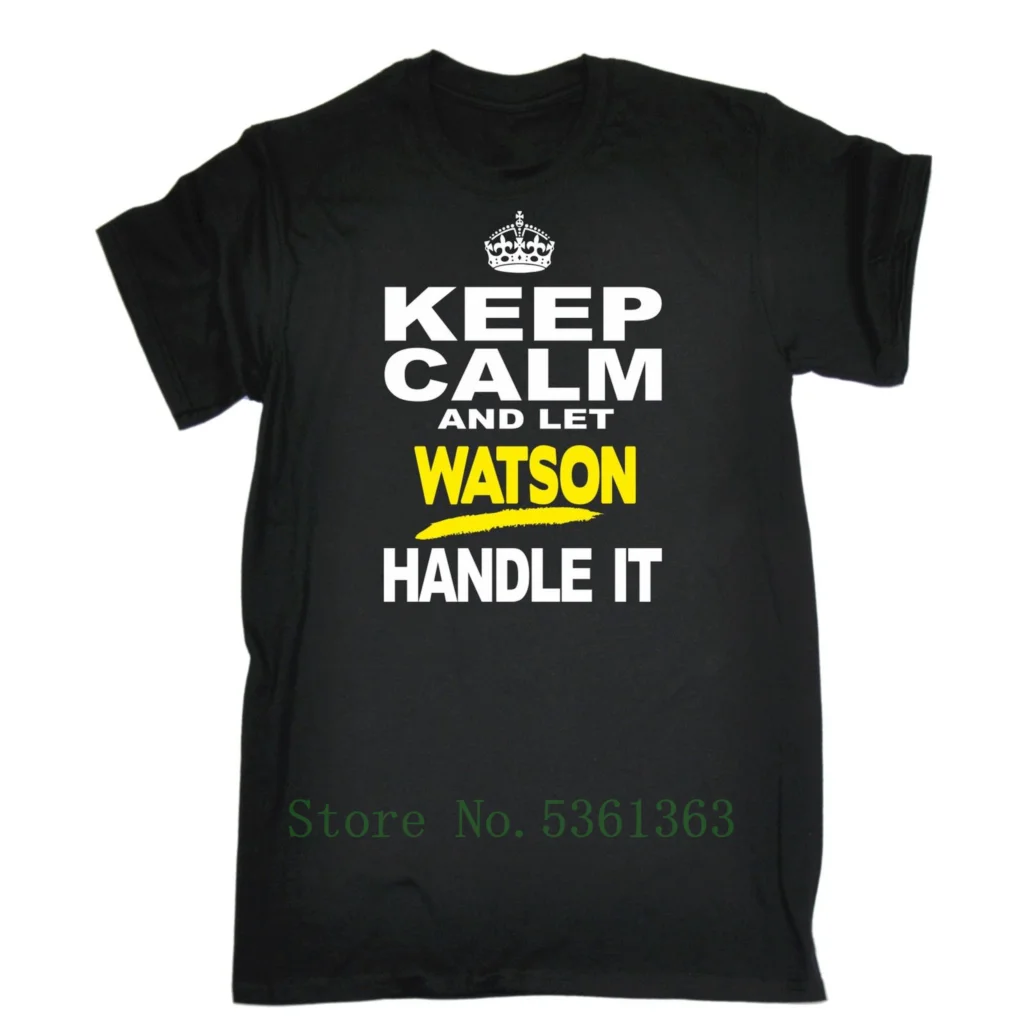 Keep Calm Let Watson Handle It Персонализированная Мужская футболка на день рождения семейный