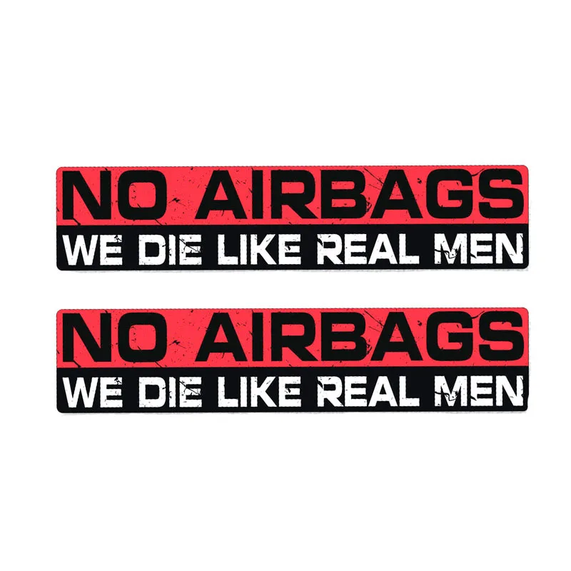 

2 X NO AIRBAGS WE DIE LIKE REAL MEN Car Sticker Windshield Motorcycle Decal High Quality KK Vinyl Cover Scratches Waterproof PVC