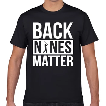 

Tops T Shirt Men back nines matter funny golf golfing lover golfer Fit Inscriptions Geek Short Male Tshirt XXXL