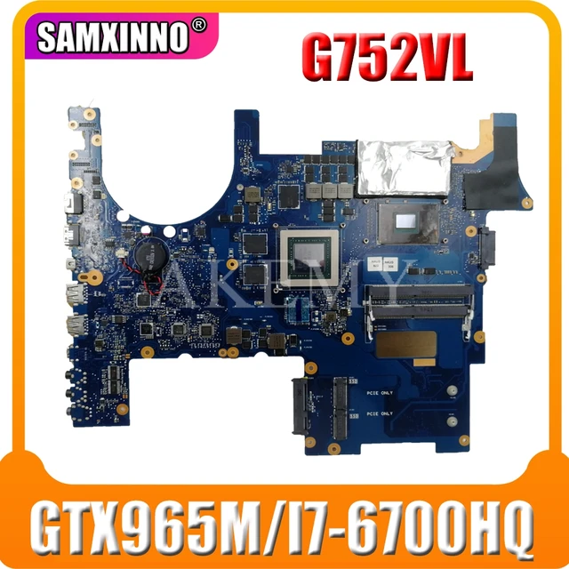 $US $313.50  For ASUS ROG G752V G752VT G752VY G752VL Laotop Mainboard G752VL Motherboard W/ GTX965M I7-6700HQ