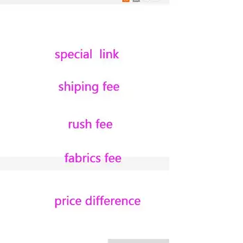 

special link of rush fee shipping fee fabrics fee custom made fee and so on