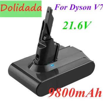 

100% original 21.6V 9800mAh Li-lon Rechargeable Battery 21.6V 9.8Ah For Dyson V7 battery Animal Pro Vacuum Cleaner Replacement