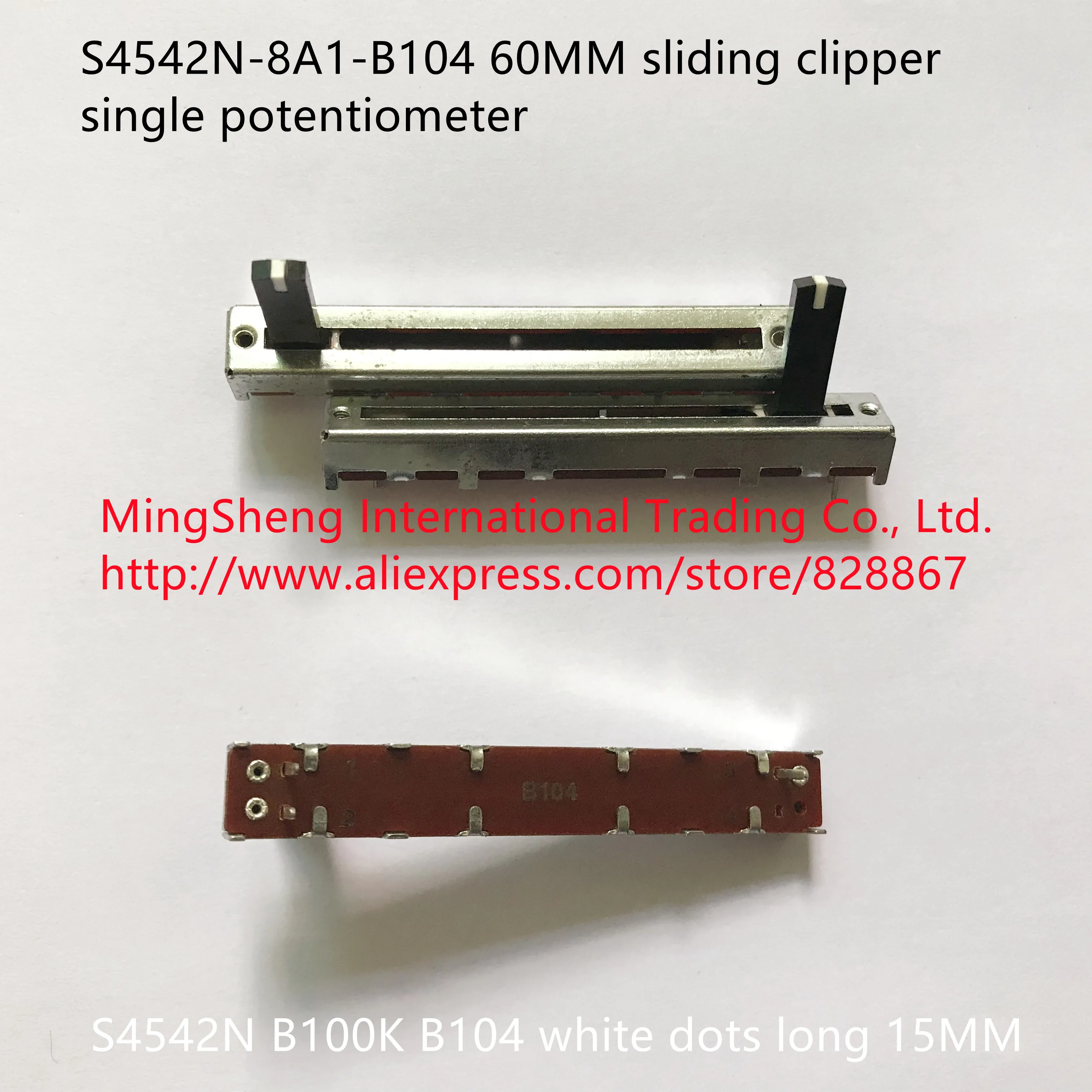 Original new 100% S4542N-8A1-B104 60MM sliding clipper single potentiometer S4542N B100K B104 white dots long 15MM (SWITCH) |