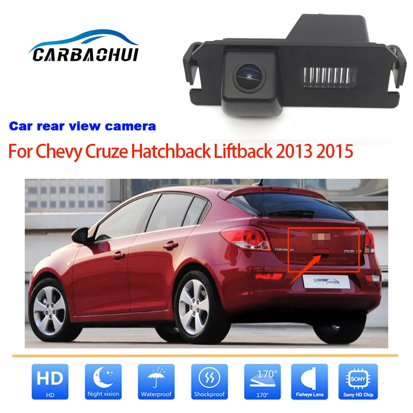 

Car Rear view Camera For Chevy Cruze Hatchback Liftback 2013 2014 2015 Full HD Reversing Parking Camera Waterproof High Quality