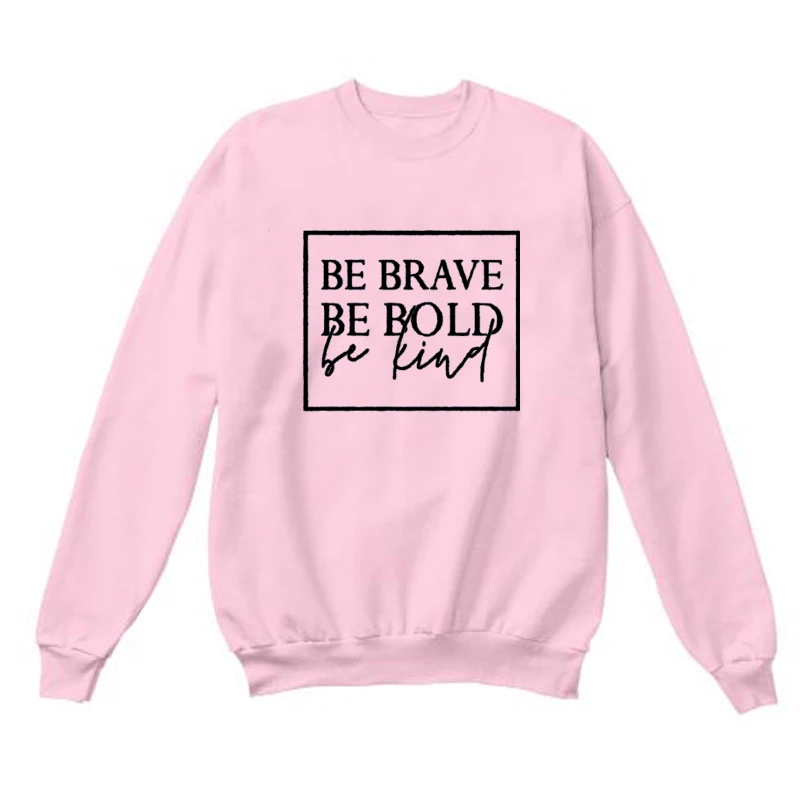 ZBBRDD Be brave be bold be kind хлопковый женский свитер уличная одежда пуловер с длинными рукавами графическая одежда Прямая поставка